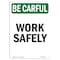 Signmission OSHA BE CAREFUL Sign, Work Safely, 24in X 18in Decal, 18" W, 24" L, Portrait, Work Safely OS-BC-D-1824-V-10102 - alternate 1